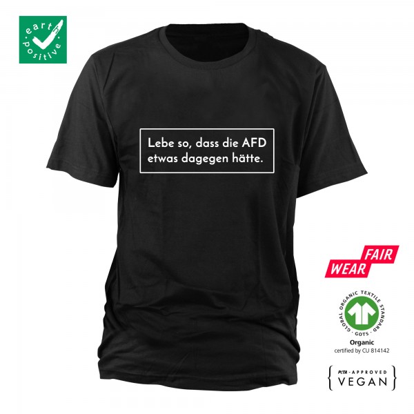 Lebe so, dass die AFD... Bio T-Shirt 